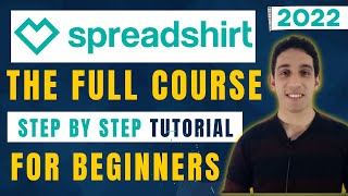 Spreadshirt Tutorial The Full Spreadshirt Course for Beginners [upl. by Paske]