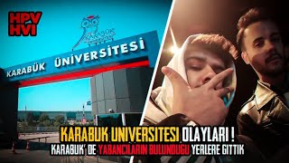 KARABÜK ÜNİVERSİTESİ OLAYLARI   YABANCILARIN OLDUĞU YERE GİTTİK [upl. by Ayanet]