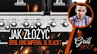 🔥 Jak złożyć Broil King Imperial XL Black I GRILL360 [upl. by Avenej]