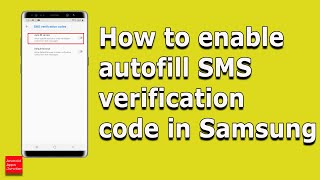 How to enable autofill SMS verification code so that OTP code will be automatically filled Samsung [upl. by Calabresi824]