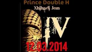 Prince Double H  Xhihadi Jem 4  Produced By JamBeatz [upl. by Carree]