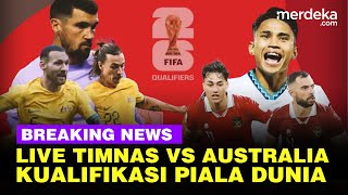 🔴 LIVE  Jelang Timnas Indonesia Vs Australia di Kualifikasi Piala Dunia 2026 [upl. by Trumaine]