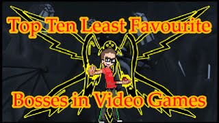 Top 10 Least Favourite Bosses in Video Games [upl. by Norma190]