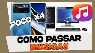 Como Passar Musicas do PC Para o Xiaomi Poco X4 [upl. by Sergius]