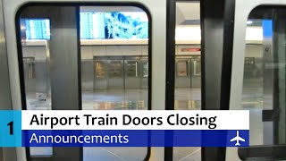 Airport Train Doors Closing Announcements [upl. by Gawlas]