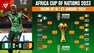 🟢 Nigeria vs Cameroon  Africa Cup of Nations 2023 Round of 16 Results as of January 27 [upl. by Aurilia]