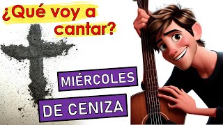 🟣CANTOS PARA MIÉRCOLES DE CENIZA 14 de febrero 2024 │Prepara tu esquema y resuelve tus dudas [upl. by Che]