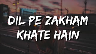 jurm sirf itna hai unko pyar karte hainLyrics Dil Pe Zakham Khate Hain Ustd Nusrat Fateh Ali Khan [upl. by Marquis]