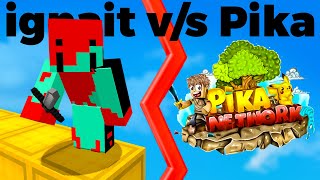 ignait vs pika network [upl. by Ahcrop603]