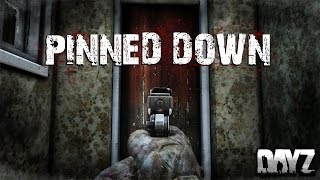 PINNED DOWN  DayZ Standalone [upl. by Gordon]