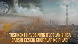 Toshkent havosining ifloslanishiga qarshi keskin choralar koʻriladi [upl. by Yesdnil276]