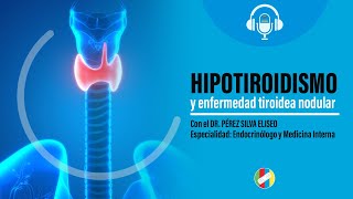 Hipotiroidismo y enfermedad tiroidea nodular [upl. by Meeharbi]