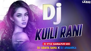 Dj Kuili Rani  3S Style Sambalpuri Mix  Dj Udaya Sahu X Dj Anamika [upl. by Georglana]