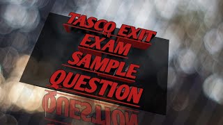 TASCO EXIT EXAM QUESTION [upl. by Retnyw]