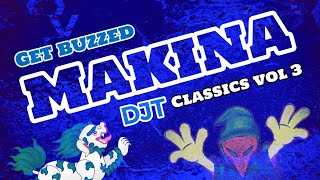 DJT  Makina Classics  Get Buzzed 💊🫨  V3 [upl. by Aneala]