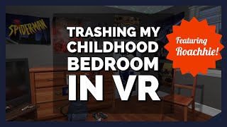 Trashing My Childhood Bedroom In EmuVR  VR Is Amazing [upl. by Refenej]