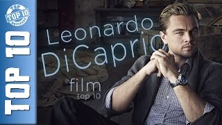 TOP 10 Leonardo DiCaprio film  A legjobb DiCaprio alakításmozi [upl. by Oiziruam486]