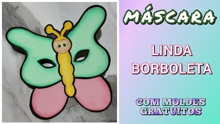 BORBOLETA 🦋 MÁSCARA LINDA PARA ENCANTAR 🦋 COM MOLDES GRATUITOS [upl. by Ettenom]