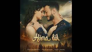 Homa Dol  Saad Lamjarred · Neeti Mohan · Rajat Nagpal • Mohamed El Maghribi • Mehdi Mozayine • Song [upl. by Elsie116]