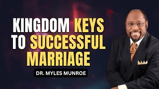 Kingdom Keys to Successful Marriage By Myles Munroe [upl. by Aniala]