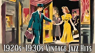 1920s1930s Vintage Jazz Hits Vintage Jazz Jazz Classics [upl. by Eirrehc22]