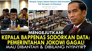 MENGEJUTKAN KEPALA BAPPENAS SODORKAN DATA PEMERINTAHAN JOKOWI GAGAL MAU DIBILANG NYINYIR [upl. by Aihtnyc]