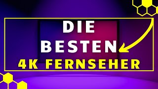 4K Fernseher TEST  Die 3 besten 4K Fernseher im großen VERGLEICH [upl. by Harias]