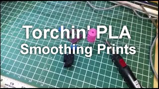 Torchin PLA Smoothing 3D prints [upl. by Ainatnas]