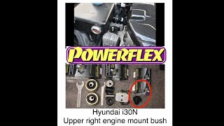 Hyundai i30N Powerflex Upper right engine mount bush Fitting guide [upl. by Elyssa]