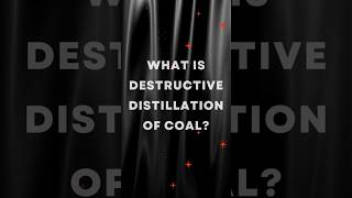 Destructive Distillation of Coal  Coal and Petroleum Class 8  DREAM BIG CLASSES shorts [upl. by Yeldua]