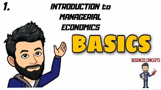 BASICS  DEFINITION AND SOME IMPORTANT CONCEPTS of MANAGERIAL ECONOMICS [upl. by Atla]