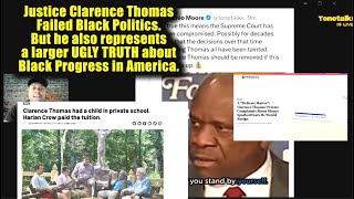 Clarence Thomas Failed Black Politics But he also represents a TRUTH of Black Progress in America [upl. by Einahpit419]