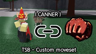 TSB  custom moveset canner [upl. by Eugeniusz]