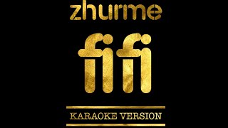 Fifi  Zhurme Karaoke Version [upl. by Sela]