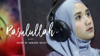 Rasulullah  Hijjaz  Cover by Nuraeni Sehati [upl. by Niamor]