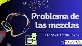 Problema de las mezclas  Programación lineal  Planeación producción  Aplicado a una refinería [upl. by Fantasia]