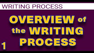 🔵 Overview of The Writing Process The Writing Process Basics Part 1 of 8 [upl. by Iva]