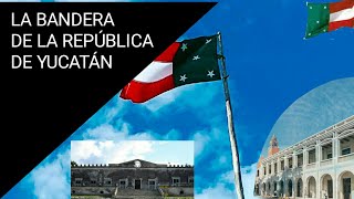 La Bandera de la República de Yucatán [upl. by Bove]