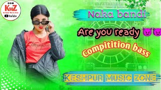 Naka bandi compitition bass mix 😈😈😈 keshpur Music Zone [upl. by Acnaib]