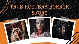 True Hooters Horror Story [upl. by Namien743]