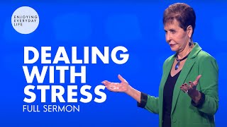 Dealing With StressFULL SERMON  Joyce Meyer [upl. by Sall]