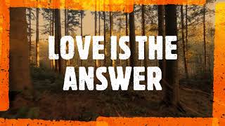 LOVE IS THE ANSWER  Gen Song  Focolare Song [upl. by Jamila]