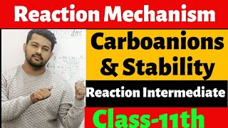 Organic Reaction Mechanism 10  Carboanions and Stability Order  Reaction Intermediate  Class11th [upl. by Whitelaw]