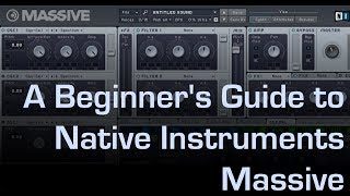 A Beginners Guide to Native Instruments Massive [upl. by Nere]