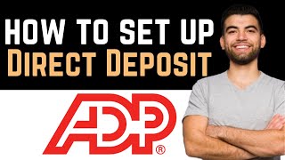 ✅ How To Set Up Direct Deposit In ADP Full Guide [upl. by Liahcim]