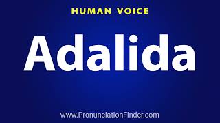 How To Pronounce Adalida [upl. by Auhel]