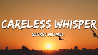 George Michael  Careless Whisper Lyrics [upl. by Gussy441]