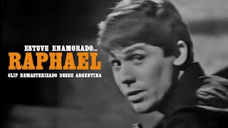 Raphael ♪ Estuve Enamorado Argentina 1967 [upl. by Tolland]