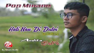 Lagu Pop Minang Terbaru 2022  ANDIKA BATRA  Hati Nan Di Dutoi Official Music Video [upl. by Merci]