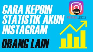 Cara Melihat Statistik Instagram Orang Lain Gratis Menggunakan Ninjalitics [upl. by Kinelski767]